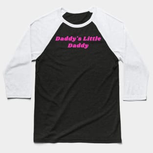 Daddy's Little Daddy Baseball T-Shirt